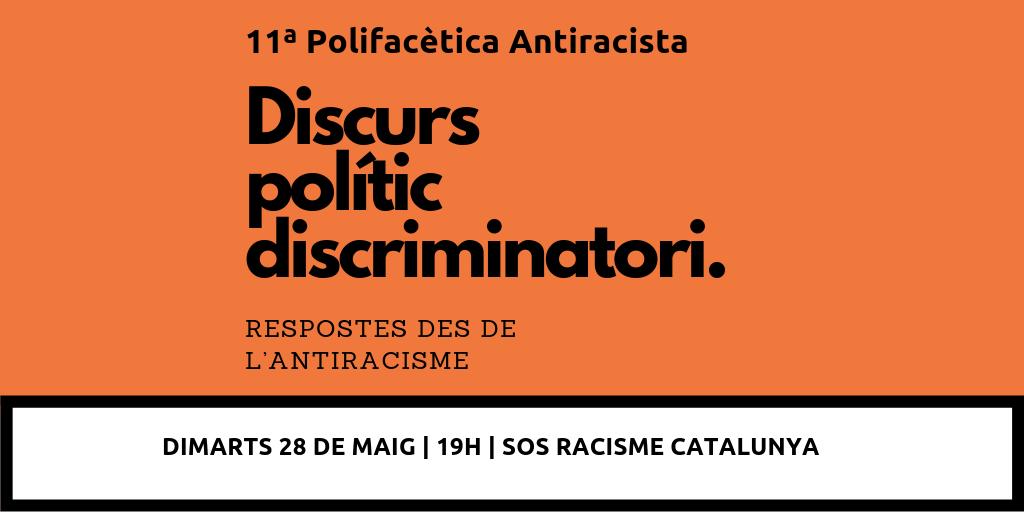 11ª Polifacètica Antiracista. Discurs Polític Discriminatori: Respostes des de l’Antiracisme